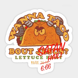 Wanna Taco Bout Satan? Lettuce Hail! Sticker